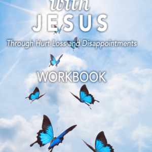 Dancing with Jesus Through Hurt, Loss and Disappointments Workbook